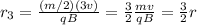 r_3=\frac{(m/2)(3v)}{qB}=\frac{3}{2}\frac{mv}{qB}=\frac{3}{2}r