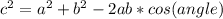 c^2 = a^2 + b^2 - 2ab*cos(angle)