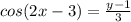 cos ( 2 x - 3 ) =\frac{y -1}{3}