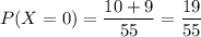 P(X=0)=\dfrac{10+9}{55}=\dfrac{19}{55}