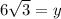 6\sqrt{3}=y