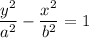 \dfrac{y^{2}}{a^{2}} - \dfrac{x^{2}}{b^{2}} = 1