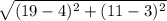 \sqrt{(19-4)^2+(11-3)^2}