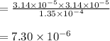 =\frac{3.14\times 10^{-5}\times 3.14\times 10^{-5}}{1.35 \times 10^{-4}}\\\\=7.30 \times 10^{-6}