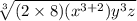 \sqrt[3]{(2\times 8)(x^{3+2})y^3z}