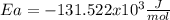 Ea=-131.522x10^{3}\frac{J}{mol}