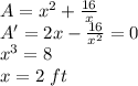 A=x^2+\frac{16}{x}\\A'=2x-\frac{16}{x^2} =0\\x^3=8\\x=2\ ft