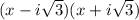(x-i\sqrt{3})(x+i\sqrt{3})