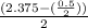 \frac{(2.375 - (\frac{0.5}{2} ))}{2}