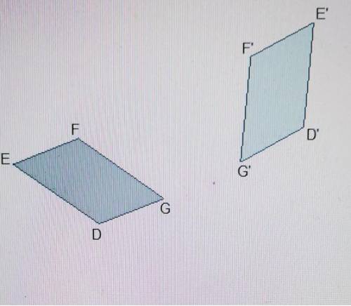 Which transformation is shown? Quadrilateral DEFG is translated to form quadrilateral D'E'F'G'. Quad