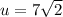 u=7\sqrt{2}
