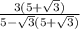 \frac{3(5 + \sqrt{3})}{5-\sqrt{3} (5 + \sqrt{3})  }
