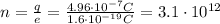 n = \frac{q}{e} = \frac{4.96 \cdot 10^{-7} C}{1.6 \cdot 10^{-19} C} = 3.1 \cdot 10^{12}