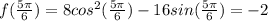 f(\frac{5\pi}{6})=8cos^{2}(\frac{5\pi}{6})-16sin(\frac{5\pi}{6})=-2