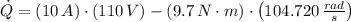 \dot Q = (10\,A)\cdot (110\,V) -(9.7\,N\cdot m)\cdot \left(104.720\,\frac{rad}{s} \right)