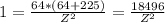1 = \frac{64*(64 + 225)}{Z^2} = \frac{18496}{Z^2}