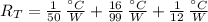 R_{T} = \frac{1}{50}\,\frac{^{\circ}C}{W} + \frac{16}{99}\,\frac{^{\circ}C}{W}  + \frac{1}{12}\,\frac{^{\circ}C}{W}