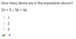 How many terms are in the expression shown? 
2n + 5 – 3p + 4q
1
2
3
4