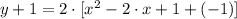 y+1 = 2\cdot [x^{2}-2\cdot x +1 +(-1)]