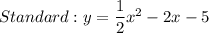 Standard: y=\dfrac{1}{2}x^2-2x-5
