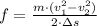 f = \frac{m\cdot (v_{1}^{2}-v_{2}^{2})}{2\cdot \Delta s}