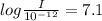 log\frac{I}{10^{-12}} = 7.1