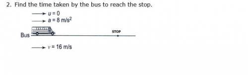 2. Find the time taken by the bus to reach the stop. need only group B, 2 answer