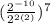 (\frac{2^{-10}}{2^{2(2)}} )^7