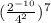 (\frac{2^{-10}}{4^2}  )^7