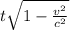 t\sqrt{1 - \frac{v^{2} }{c^{2} } } }