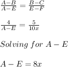 \frac{A-B}{A-E} =\frac{B-C}{E-F}\\ \\\frac{4}{A-E} =\frac{5}{10x}\\ \\Solving\hspace{3}for\hspace{3}A-E\\\\A-E=8x