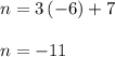 n=3\left(-6\right)+7\\\\n=-11