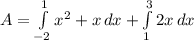 A = \int\limits^1_{-2}{x^2 + x  } \, dx +  \int\limits^3_{1}{2x  } \, dx
