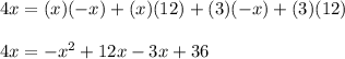 4x=(x)(-x)+(x)(12)+(3)(-x)+(3)(12)\\\\4x=-x^2+12x-3x+36