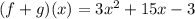 (f+g)(x)=3x^2+15x-3