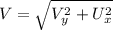 V=\sqrt{V^2_y+U^2_x}