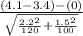 \frac{(4.1-3.4)-(0)}{\sqrt{\frac{2.2^{2} }{120} + \frac{1.5^{2} }{100}} }