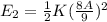 E_{2}=\frac{1}{2}K(\frac{8A}{9} )^2