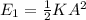 E_{1}=\frac{1}{2}KA^2