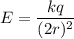 E=\dfrac{kq}{(2r)^2}