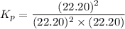 K_p = \dfrac{(22.20)^2}{(22.20)^2 \times (22.20)}