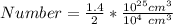 Number = \frac{1.4}{2} * \frac{10^{25} cm^3}{10^4\ cm^3}