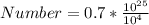 Number = 0.7 * \frac{10^{25}}{10^4\ }