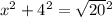 {x}^{2}  +  {4}^{2}  =  \sqrt{20} {}^{2}