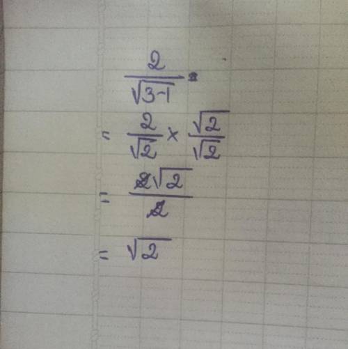 Rationalize the denominator of 2/√3−1 Please give step by step answer