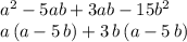 a^2-5ab+3ab-15b^2\\a\,(a-5\,b)+3\,b\,(a-5\,b)