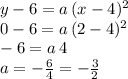 y-6=a\,(x-4)^2\\0-6=a\,(2-4)^2\\-6=a\,4\\a=-\frac{6}{4} =-\frac{3}{2}