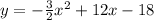 y=-\frac{3}{2}x^2+12x-18