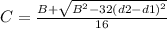 C = \frac{B+\sqrt{B^2 - 32(d2-d1)^2} }{16}