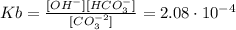 Kb = \frac{[OH^{-}][HCO_{3}^{-}]}{[CO_{3}^{-2}]} = 2.08 \cdot 10^{-4}